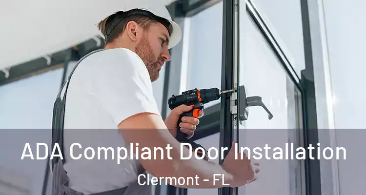  ADA Compliant Door Installation Clermont - FL