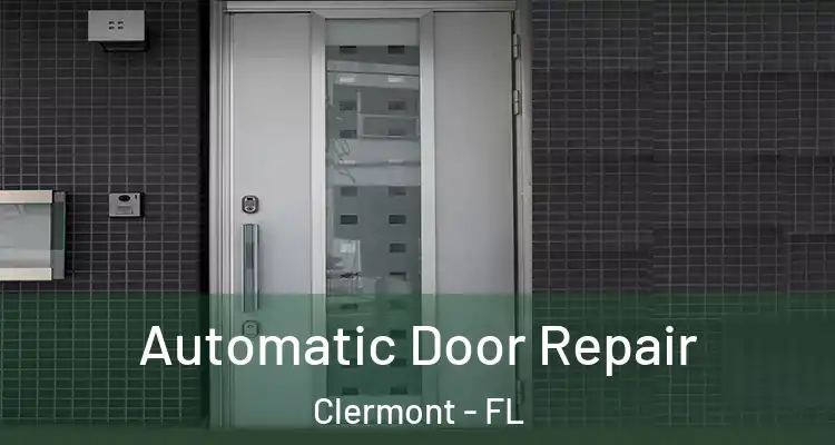  Automatic Door Repair Clermont - FL