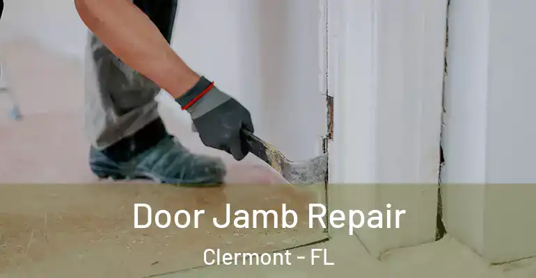  Door Jamb Repair Clermont - FL
