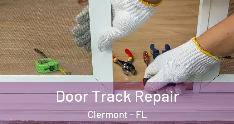  Door Track Repair Clermont - FL