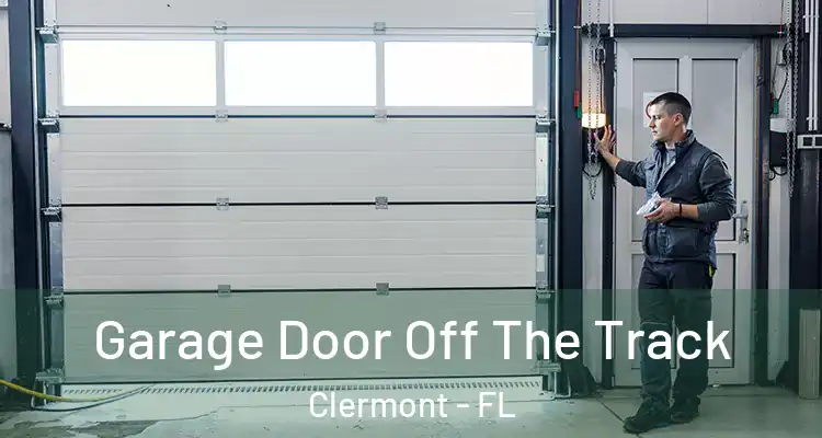  Garage Door Off The Track Clermont - FL