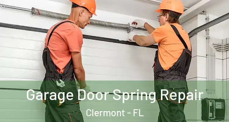  Garage Door Spring Repair Clermont - FL