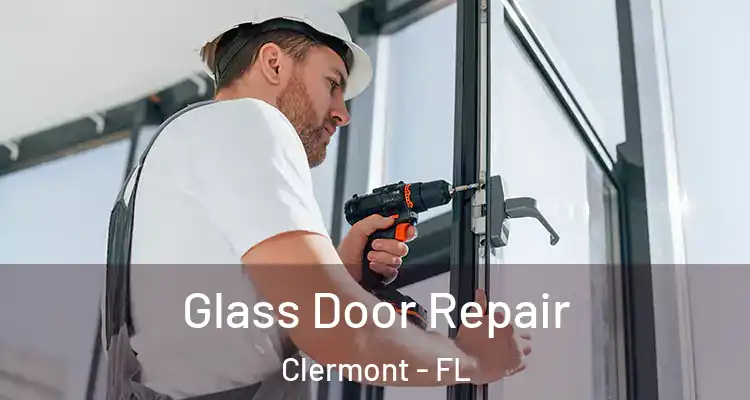  Glass Door Repair Clermont - FL