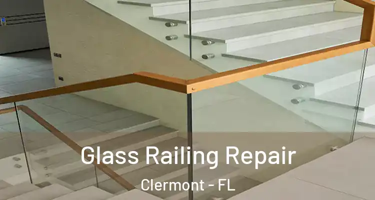  Glass Railing Repair Clermont - FL