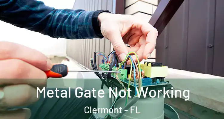  Metal Gate Not Working Clermont - FL