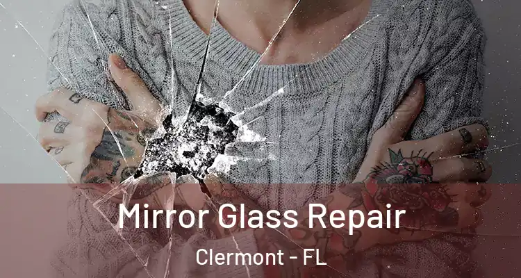  Mirror Glass Repair Clermont - FL