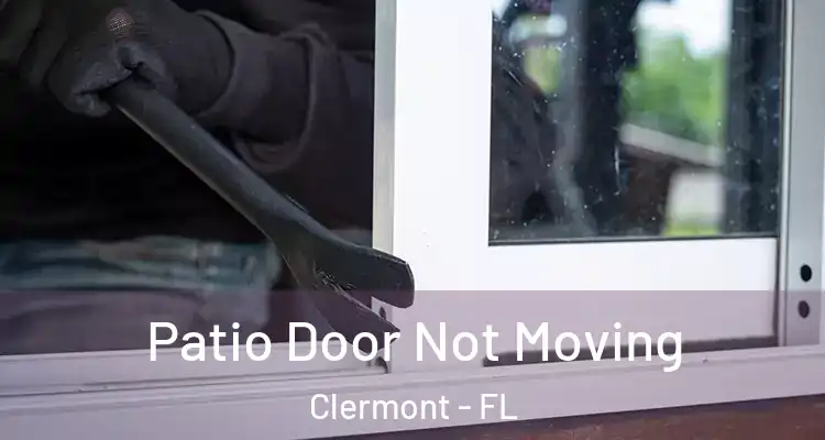  Patio Door Not Moving Clermont - FL