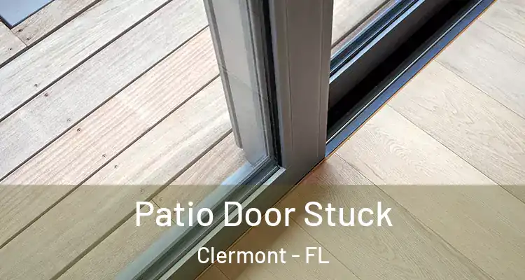  Patio Door Stuck Clermont - FL