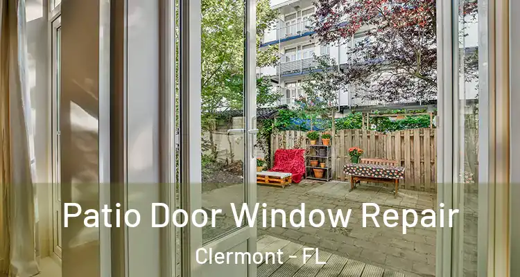  Patio Door Window Repair Clermont - FL
