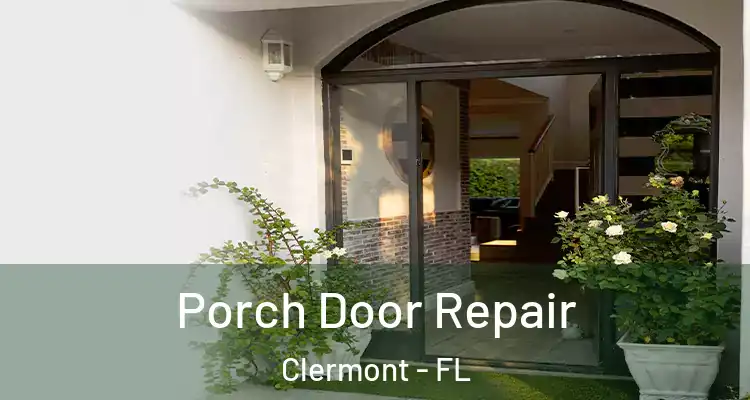  Porch Door Repair Clermont - FL