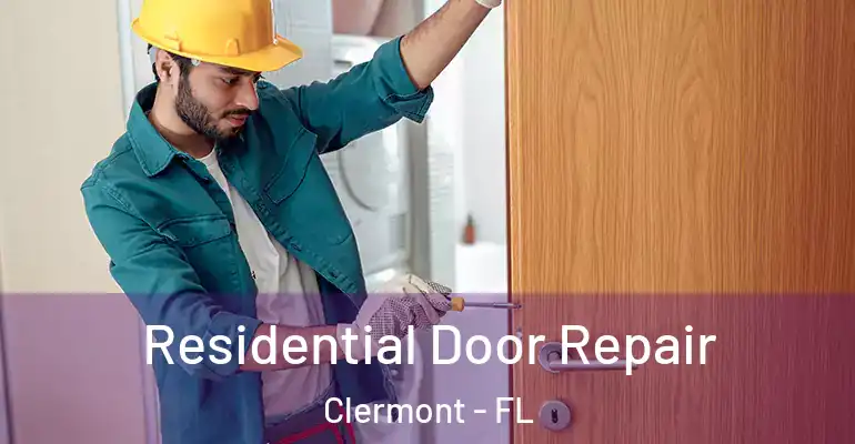  Residential Door Repair Clermont - FL