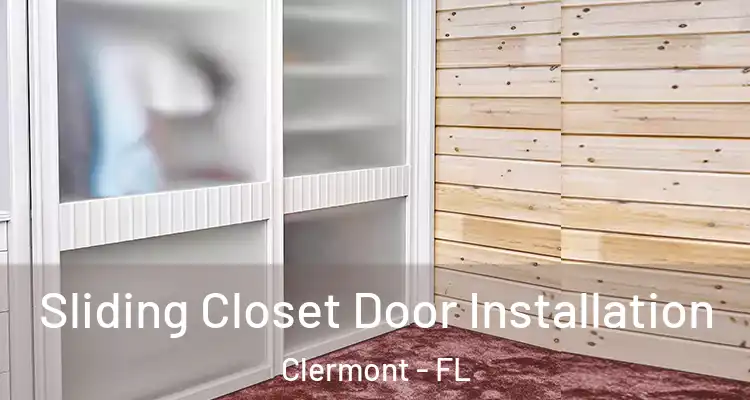  Sliding Closet Door Installation Clermont - FL
