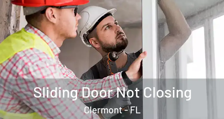  Sliding Door Not Closing Clermont - FL