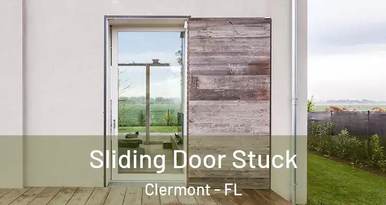  Sliding Door Stuck Clermont - FL