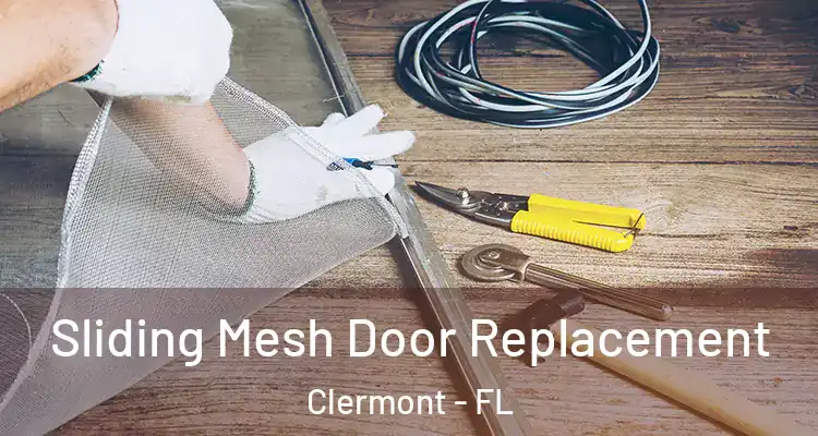  Sliding Mesh Door Replacement Clermont - FL